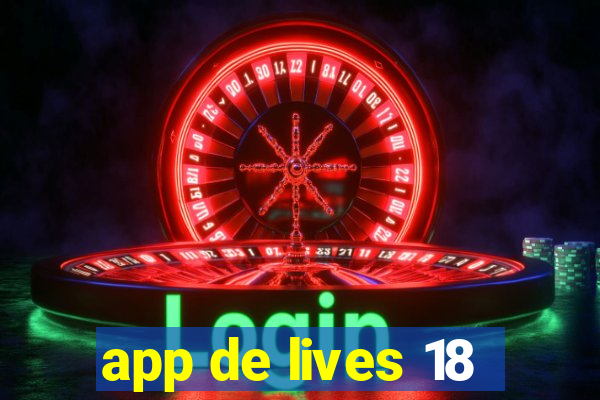 app de lives 18